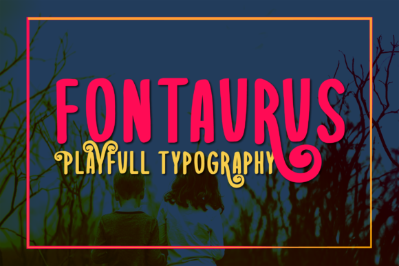 Fontaurus: A Playful Display Font for Editorial Design